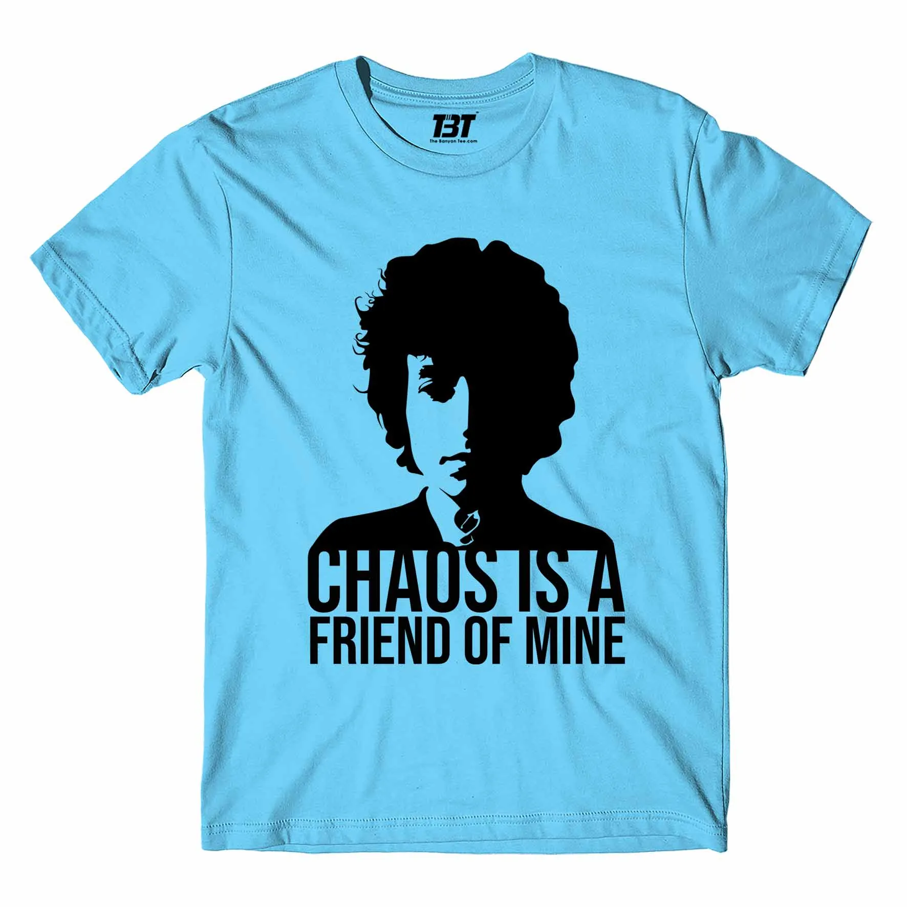 Bob Dylan T shirt - Chaos Is a Friend Of Mine