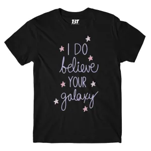 BTS T shirt - I Do Believe Your Galaxy