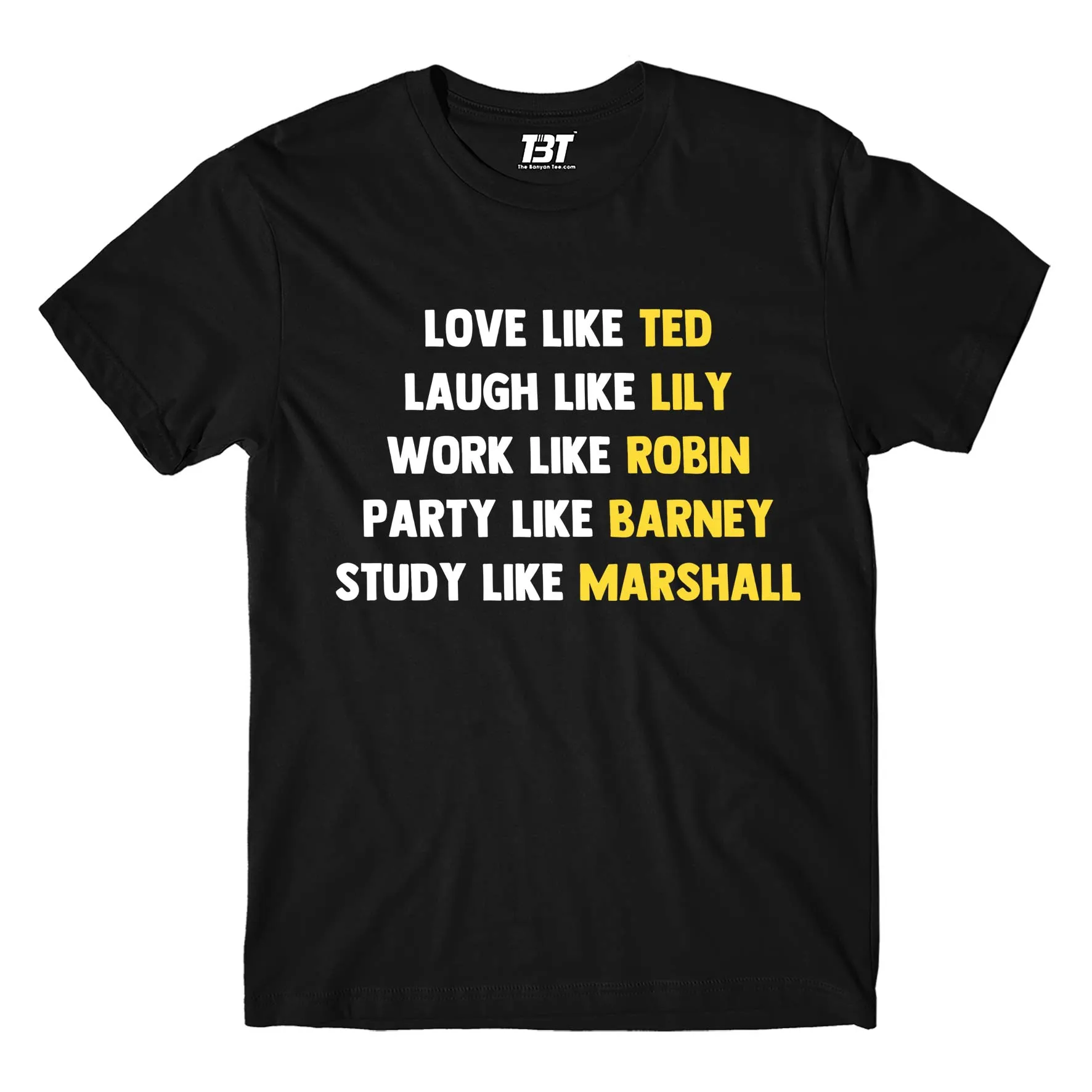 How I Met Your Mother T shirt - Be Like