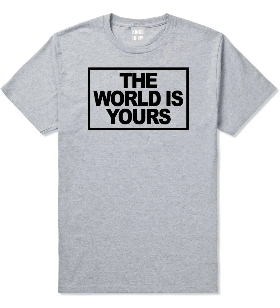 The World Is Yours T-Shirt